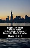 Strippers, Guns, and The Holocaust Museum: OR: How I Survived My Time as a Chicago Public School Music Teacher