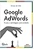 Google AdWords: Trucos y estrategias para el éxito
