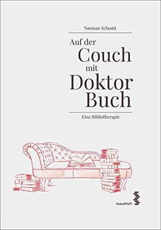 Auf der Couch mit Doktor Buch: Eine Bibliotherapie (Kindle Edition)