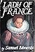 Lady of France: A Biography...