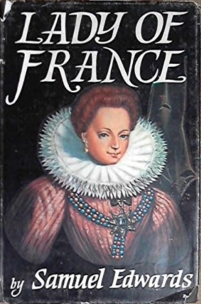 Lady of France: A Biography of Gabrielle d'Estrees, Mistress of Henry the Great
