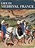 Life in Medieval France (European Life Series)