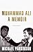 Muhammad Ali: A Memoir: My Views of the Greatest
