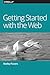 Getting Started with the Web