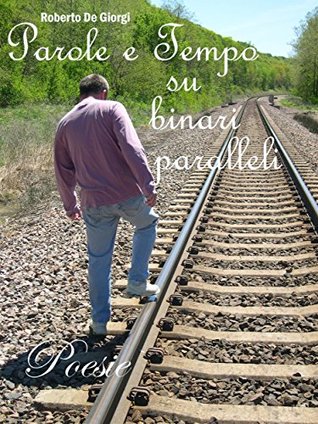 Parole e tempo su binari paralleli (Italian Edition)
