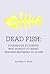Dead Fish : Stories for Stu...