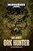 Ork Hunter by Dan Abnett
