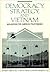 Democracy, Strategy, And Vietnam: Implications For American Policymaking