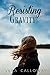 Resisting Gravity