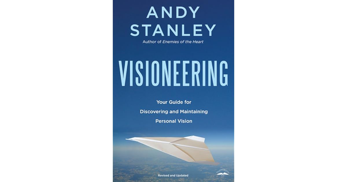 Visioneering, Revised and Updated Edition: God's Blueprint for