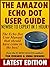All-New Echo Dot User Guide: Newbie to Expert in 1 Hour!: The Echo Dot User Manual That Should Have Come In The Box (Echo Dot & Alexa)