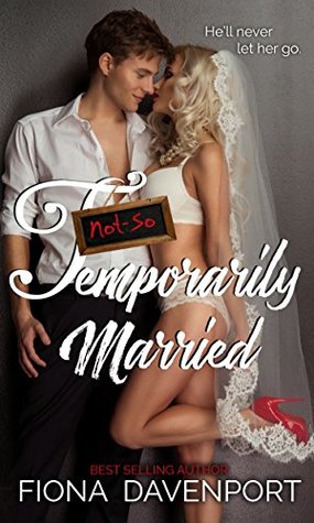Not-So Temporarily Married (Not-So, #1)