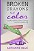 Broken Crayons Still Color by Adrianne Blue