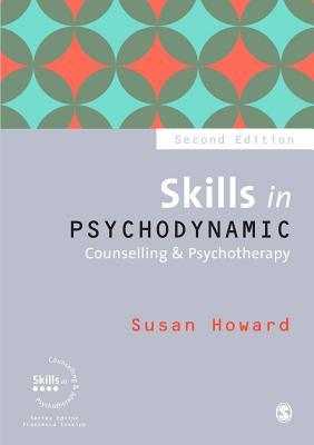 Skills in Psychodynamic Counselling & Psychotherapy (Skills in Counselling & Psychotherapy Series)