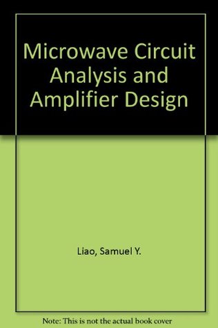 Microwave Circuit Analysis and Amplifier Design (Hardcover)