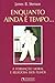 Enquanto ainda é tempo... by James B. Stenson