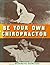 Be Your Own Chiropractor
