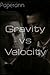 Gravity vs Velocity