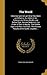 The World: Historical and Actual. What Has Been and What is. Our Globe in Its Relations to Others Worlds, and Before Man. Ancient Nations in the Order ... Present Peoples of the Earth...together...