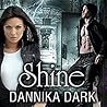 Shine by Dannika Dark