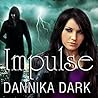 Impulse by Dannika Dark