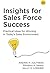 Insights for Sales Force Success: Practical Ideas for Winning in Today's Sales Environment