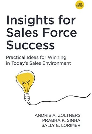 Insights for Sales Force Success: Practical Ideas for Winning in Today's Sales Environment (Kindle Edition)