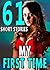 My First Time -- 61 Stories of Exactly What It Sounds Like...