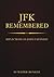 Remembering Kennedy by Steve Goldstein