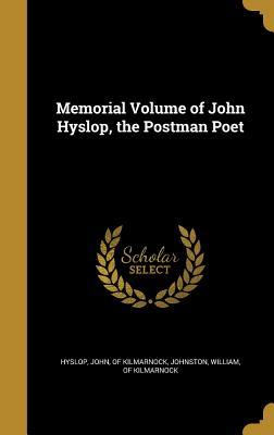 Memorial Volume of John Hyslop, the Postman Poet (Hardcover)