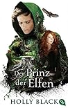 Der Prinz der Elfen by Holly Black