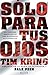 Solo Para Tus Ojos
