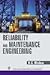 Reliability and Maintenance Engineering by R.C. Mishra