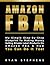 AMAZON FBA: Amazon Fba for Beginners: My Simple Step-By-Step Blueprint To Making Money Selling Private Label Products On Amazon FBA & How You Can Do It Too!