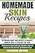 Homemade Skin Remedies by Katherine Hopkins