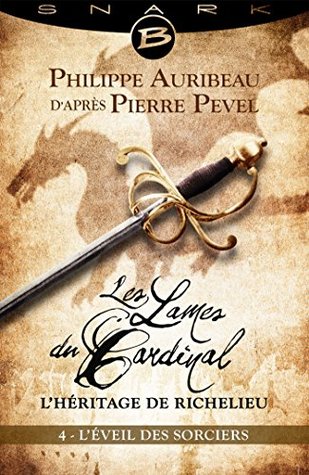 L'Éveil des Sorciers (Les Lames du Cardinal - L'Héritage de Richelieu #1-04)