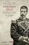 Porfirio Diaz. Su...