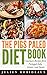 The PIGS Paleo Diet Book: European-Style Recipes from Portugal, Italy, Greece, and Spain(paleo, Portuguese food, Greek cooking, Spanish cooking, Italian cuisine, paleo cookbook, paleo diet.)