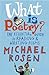 What Is Poetry?: The Essential Guide to Reading and Writing Poems