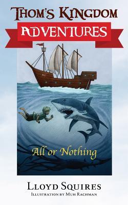 Thom's Kingdom Adventures: All or Nothing (Paperback)