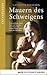 Mauern des Schweigens: Eine Kindheit voller Hass und Gewalt, eine lange und schmerzhafte Suche nach der Wahrheit (German Edition)