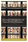 Structural Challenges and the Future of Honors Education (Honors Education in Transition)