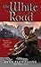 The White Road by Lynn Flewelling