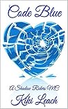 Code Blue (Shadow Riders MC, #2)