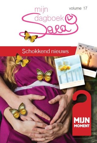 Sara: Mijn dagboek - deel 17: Schokkend nieuws (Sara, #23)