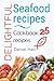Delightful seafood recipes.Cookbook by Daniel               Hall
