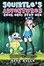 Squirtle's Adventures (Book 1): Step One (An Unofficial Pokemon Go Diary Book for Kids Ages 6 - 12 (Preteen)