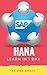 Learn HANA in 1 Day: Definitive Guide to Learn SAP HANA for Beginners