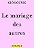 LE MARIAGE DES AUTRES