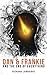 Dan and Frankie and the End of Everything (Dan and Frankie #2)